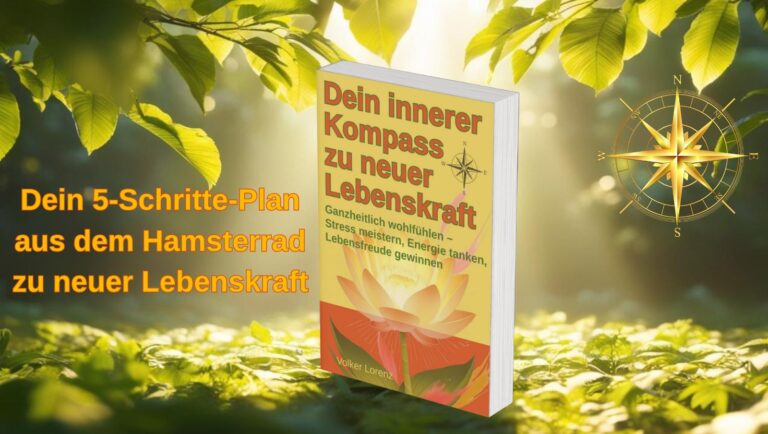 Das Buch von Volker Lorenz: Dein innerer Kompass zu neuer Lebenskraft
