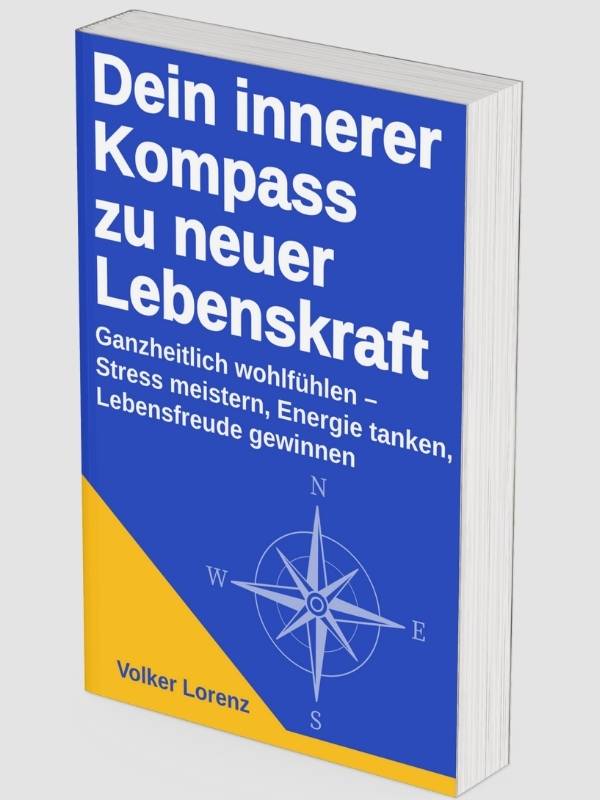 Volker Lorenz | Dein innerer Kompass zu neuer Lebenskraft